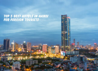 Top 5 Best Hotels in Hanoi for Foreign Tourists