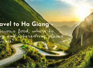 Travel to Ha Giang – Delicious food, where to stay and interesting places to visit? Travel to Ha Giang