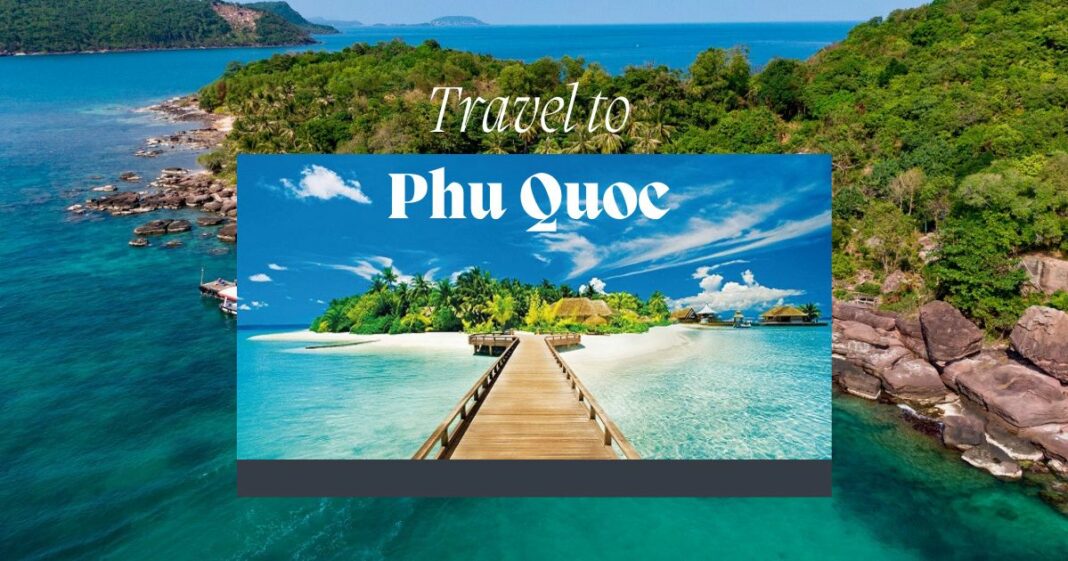 Travel to Phu Quoc