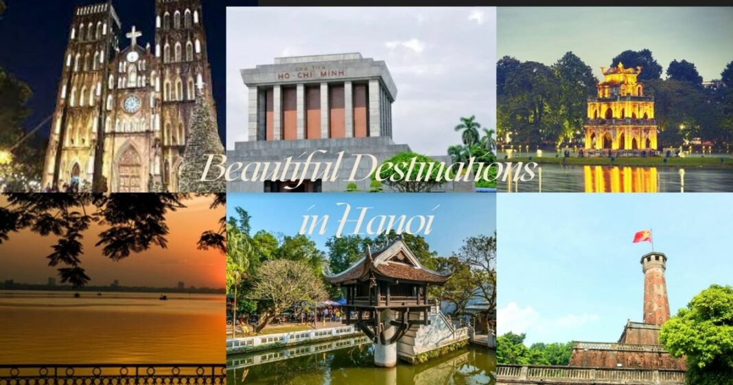 Beautiful Destinations in Hanoi for Travelers